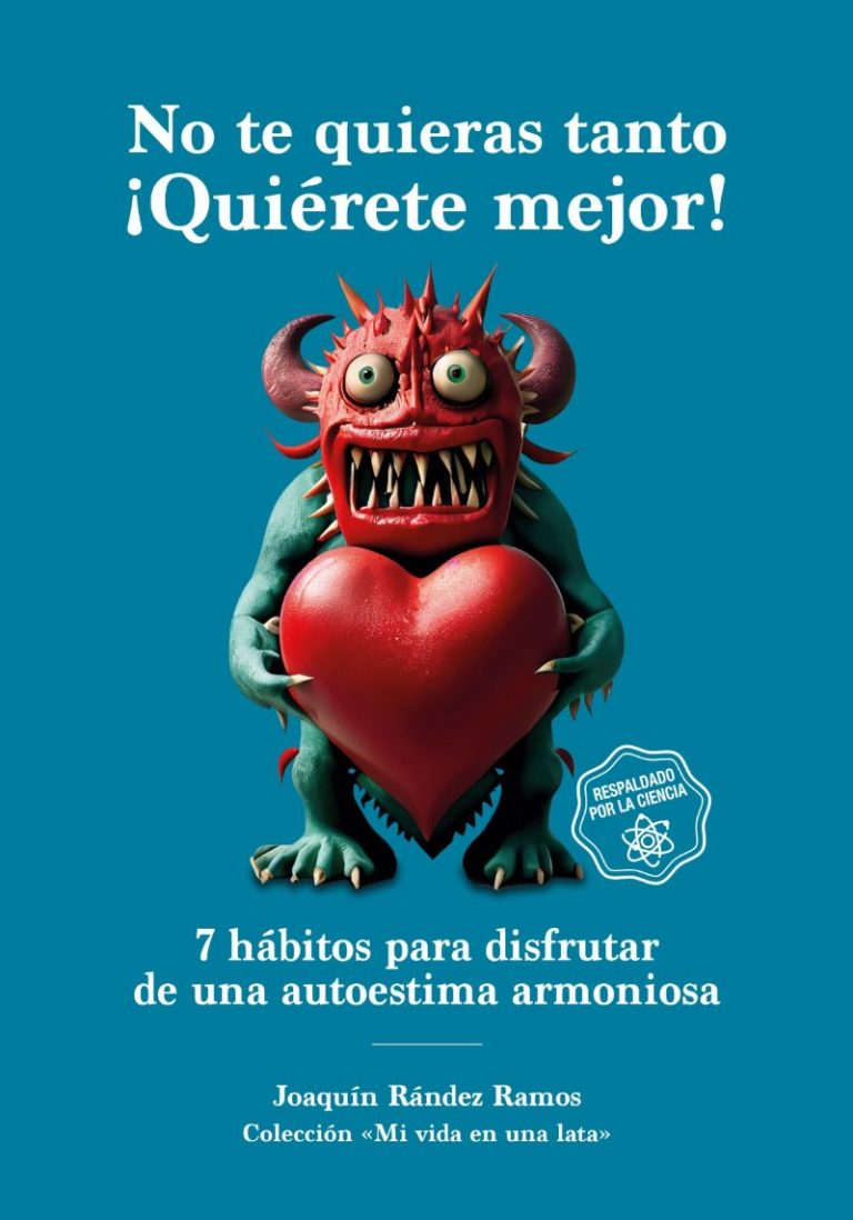 No te quieras tanto. ¡Quiérete mejor!